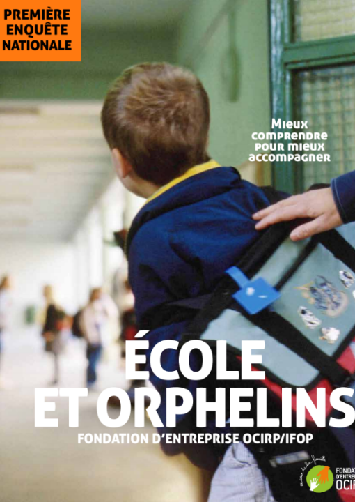 École et orphelins : mieux comprendre pour mieux accompagner. Première enquête nationale réalisée par la Fondation d'entreprise OCIRP et l'Ifop