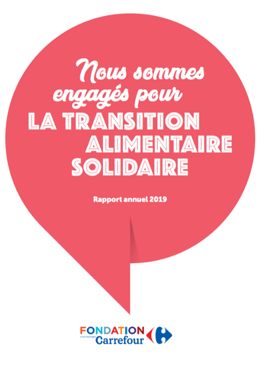 Nous sommes engagés pour la transition alimentaire : rapport annuel 2019 de la Fondation Carrefour