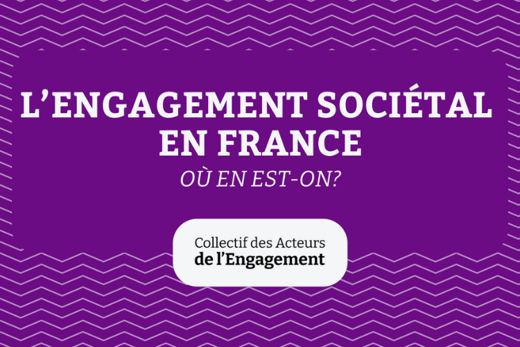 L’engagement sociétal en France, où en est-on ? -  Étude par le Collectif des Acteurs de l'Engagement