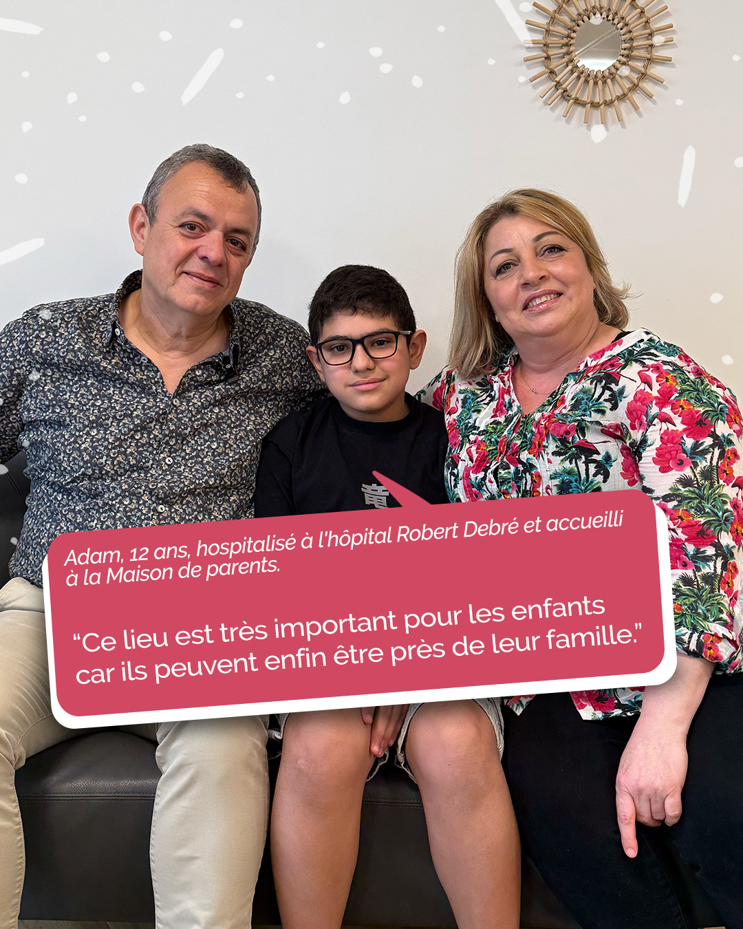Témoignage d'Adam, enfant hospitalisé à l'hôpital Robert Debré APHP et accueilli à la Maison Ronald McDonald avec ses parents