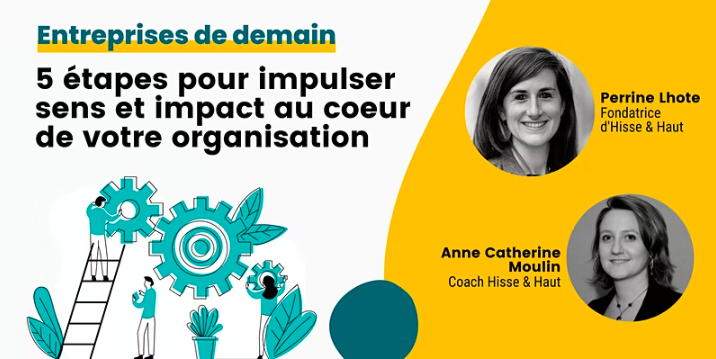 Webinaire : 5 étapes pour impulser sens et impact au cœur de votre organisation -  Hisse & Haut