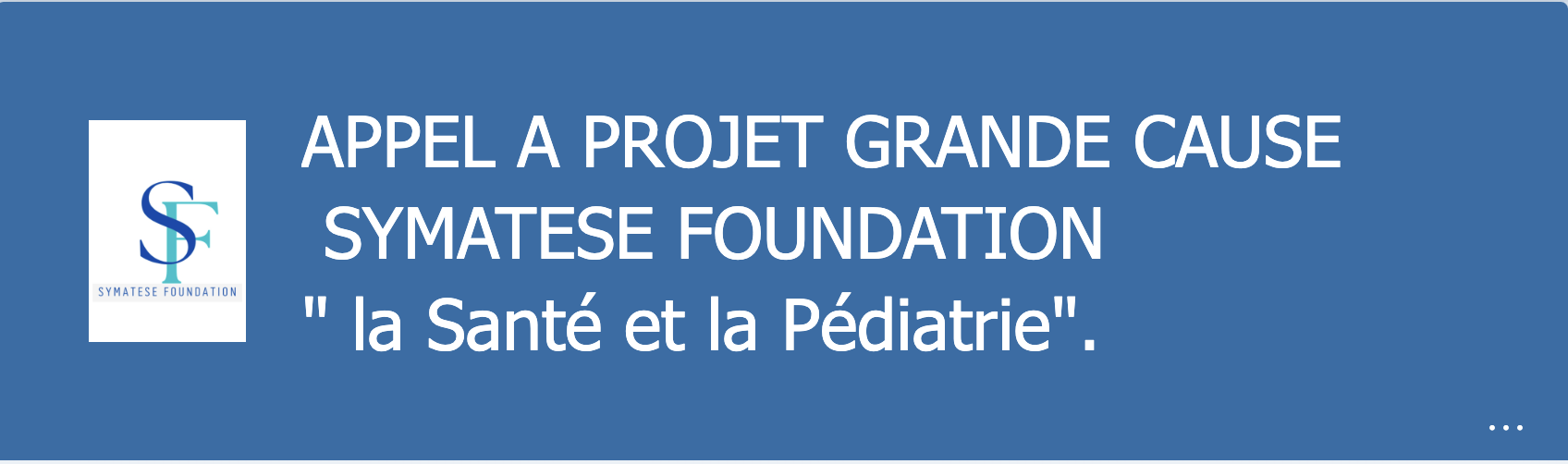 Tout premier Appel à Projet « Santé et pédiatrie »  de notre fonds de dotation Symatese Foundation dont l'objet est de soutenir des projets à but non lucratifs en lien dans le secteur de la santé - Crédit photo : SYMATESE FOUNDATION