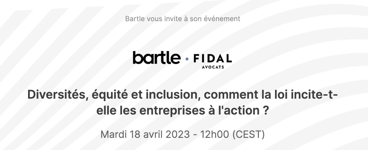 « Diversités, équité et inclusion, comment la loi incite-t-elle les entreprises à l'action ? » - Par Fidal Impact & Bartle