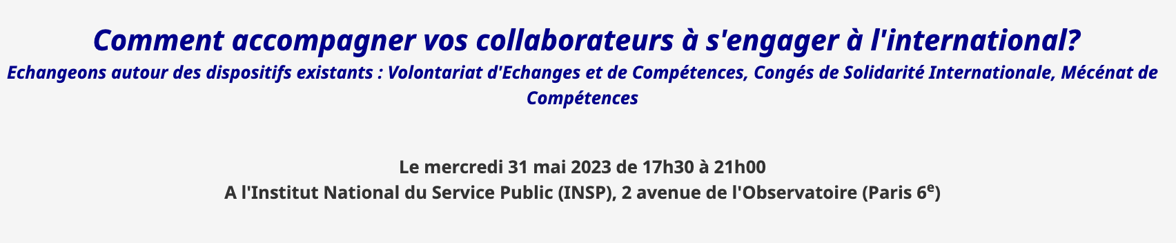 Evènement Ministère de l'Europe et des Affaires étrangères - S'engager à l'international - 31 Mai 2023  - Crédit photo : DR