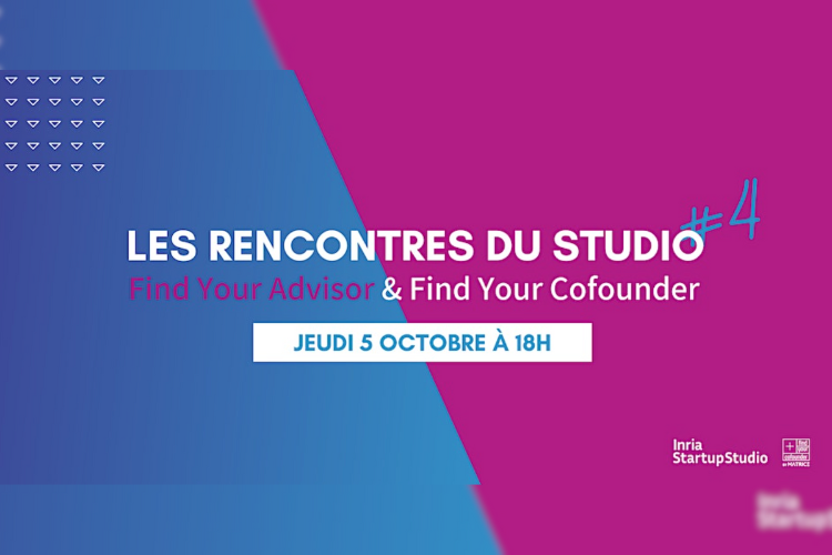 Les Rencontres du Studio #4 - Find your cofounder x Inria Startup Studio - Matrice