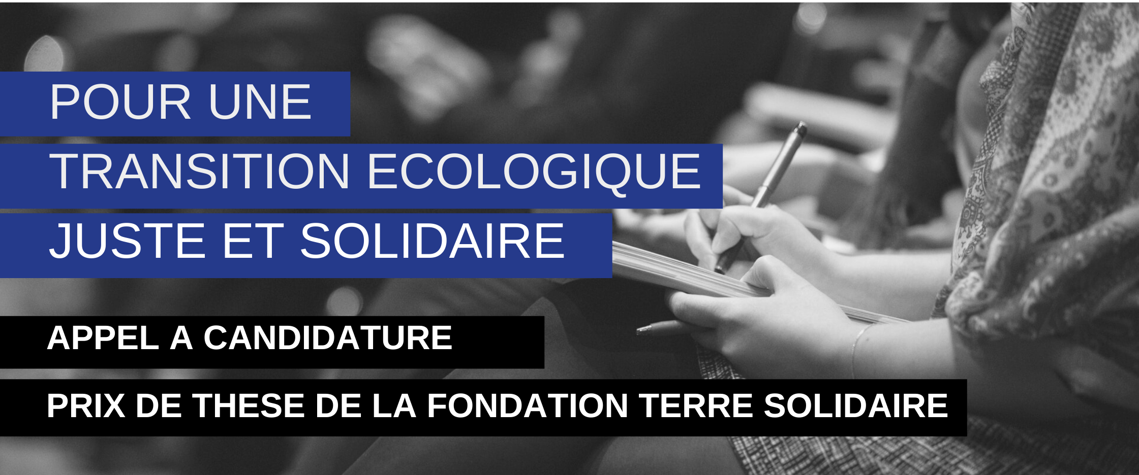 Prix de thèse Fondation Terre Solidaire en faveur d'une transition écologique, juste et solidaire