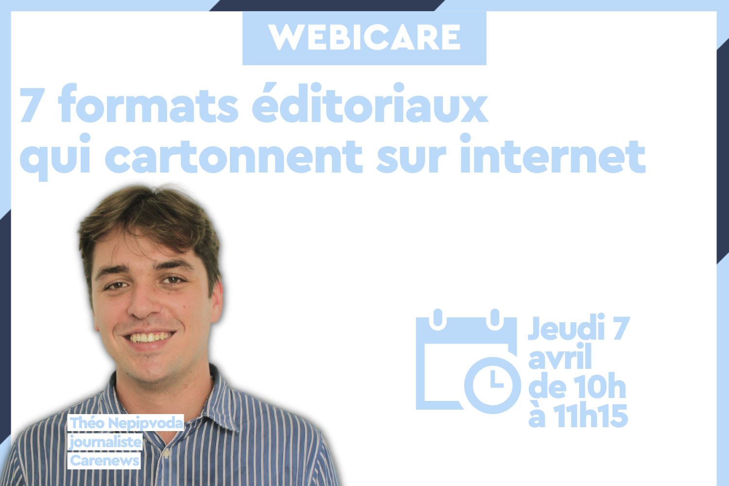 Webicare Carenews jeudi 7 avril 2022 : 7 formats éditoriaux qui cartonnent sur l'internet