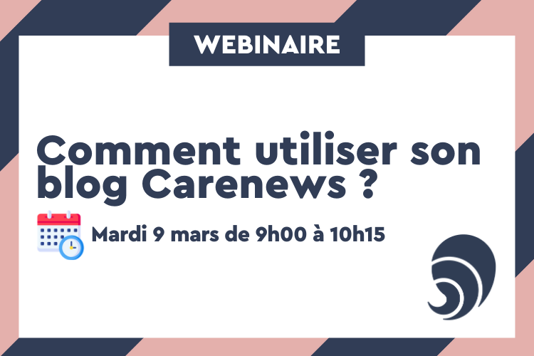 Comment gérer un blog Carenews ? RDV en ligne le 9 mars à 9h