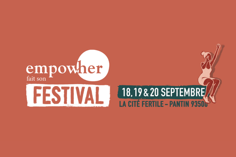 Empow'Her fait son festival du 18 au 20 septembre à la Cité fertile
