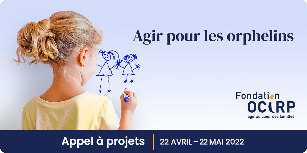 Appel à projets 2022 de la Fondation OCIRP Agir pour les orphelins