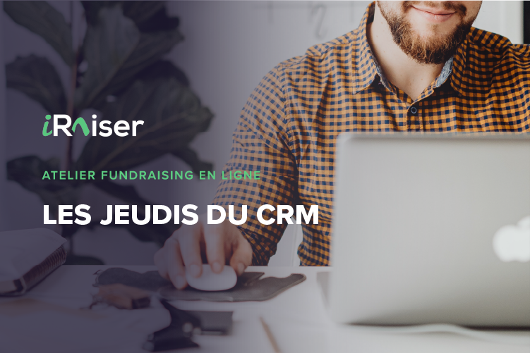 ATELIERS EN LIGNE – BACK TO SCHOOL : LES JEUDIS DU CRM - Crédit photo : iRaiser