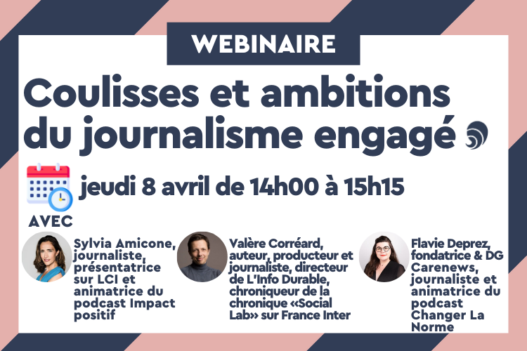 Webinaire Carenews le 8 avril 2021 : coulisses du journalisme engagé