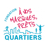 Fondation "A Vos Marques, Prêts... Quartiers !"
