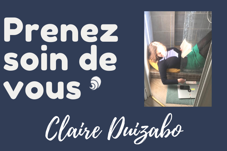 #PrenezSoinDeVous : le confinement de Claire Duizabo