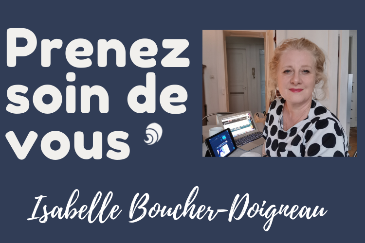 #PrenezSoinDeVous : le confinement d'Isabelle Boucher-Doigneau