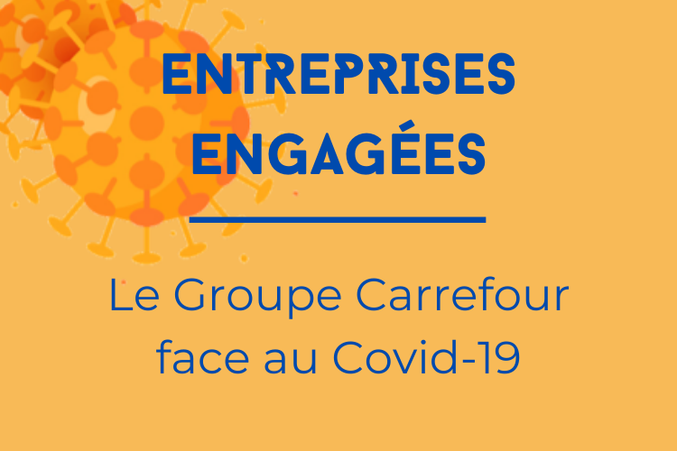Les entreprises face à la crise du Covid-19 : les engagements du Groupe Carrefour.