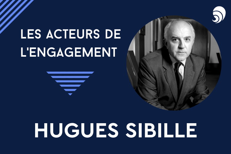 [Acteurs de l’engagement] Hugues Sibille.