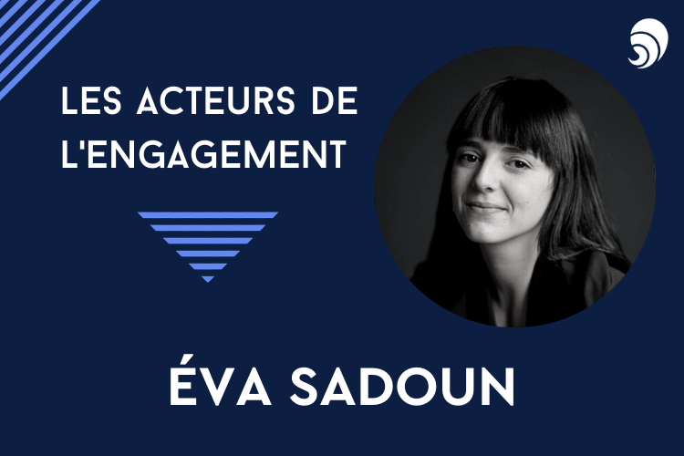 [Acteurs de l’engagement] Éva Sadoun, présidente-cofondatrice de Lita.co.