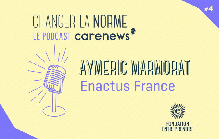 Aymeric Marmorat (ancien DG d’Enactus France) : « L’entrepreneuriat social est un trait d’union entre le business et le social ».
