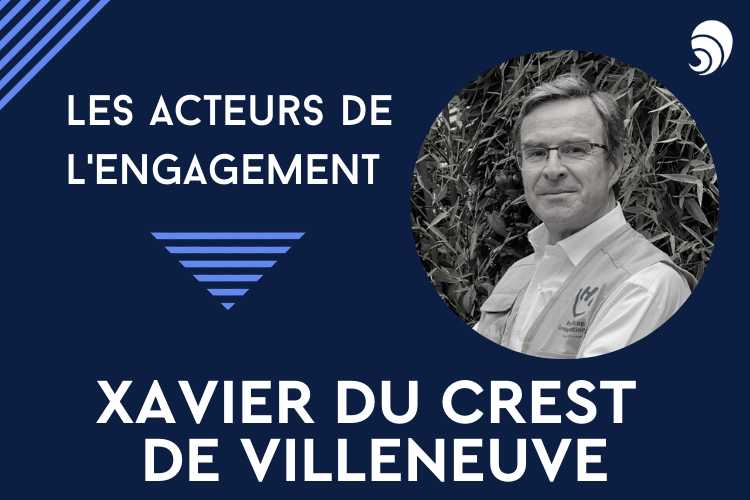 [Acteurs de l’engagement] Xavier du Crest de Villeneuve.