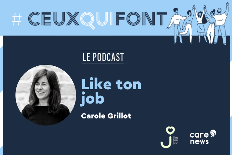 #CeuxQuiFont : interview de Carole Grillot, directrice générale de Like ton job. Crédit photo : Carenews