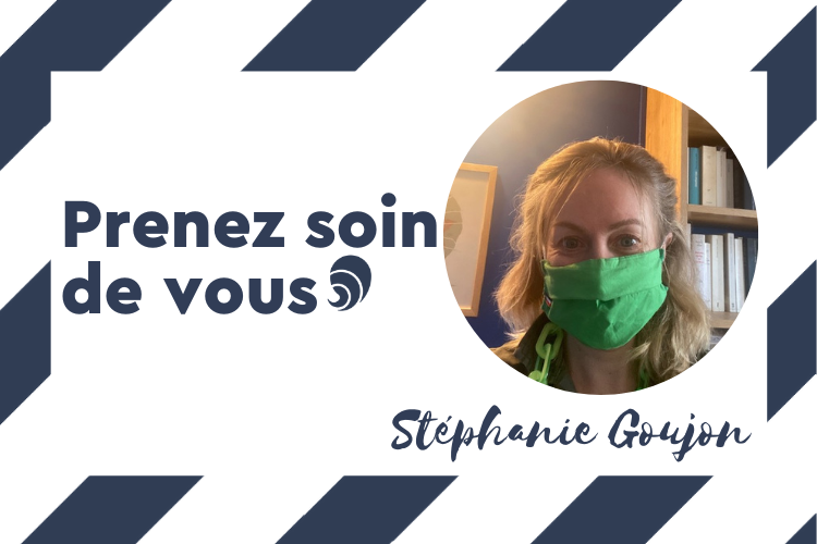 PrenezSoinDeVous : le confinement de Stéphanie Goujon.