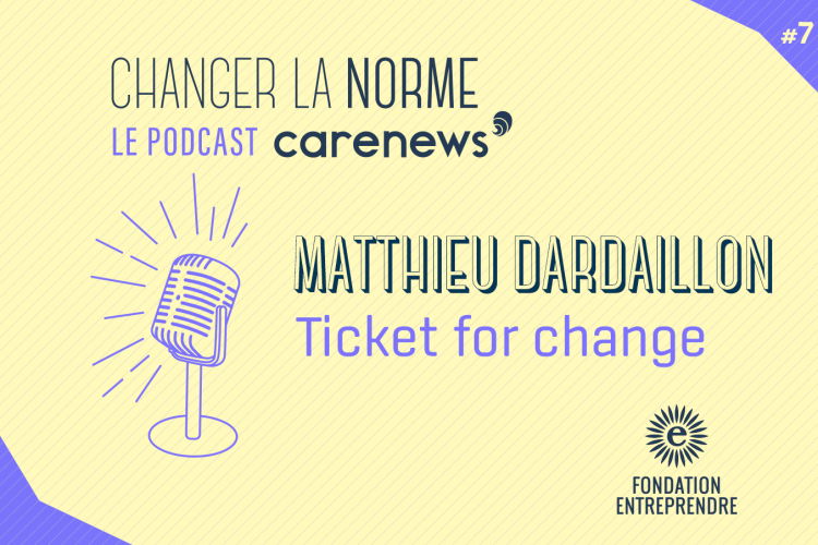 Matthieu Dardaillon (Ticket for Change) : « Le rythme du passage à l’action n’est pas à la vitesse dont on en a besoin ».