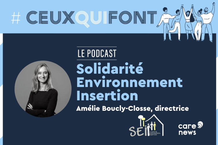 #CeuxQuiFont : interview d’Amélie Boucly-Closse, directrice de SEI (Solidarité Environnement Insertion)