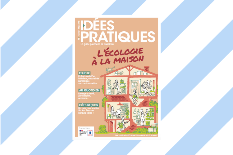 Découvrez IDÉES PRATIQUES, le guide pratique pour faire sa transition en douceur. Crédit photo : l'Info Durable