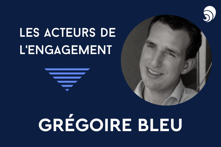 [Acteurs de l’engagement] Grégoire Bleu.