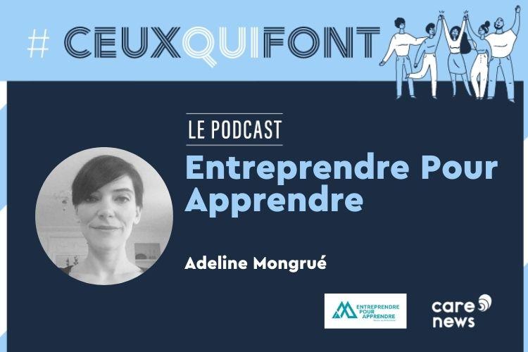 #CeuxQuiFont : interview d’Adeline Mongrué, directrice nationale d’Entreprendre pour Apprendre. Crédit visuel : Carenews.