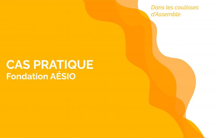 Cas pratique Fondation AÉSIO