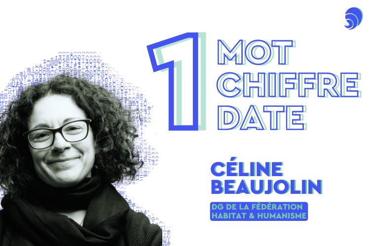 1 mot, 1 date et 1 chiffre de Céline Beaujolin, Fédération Habitat & Humanisme. Crédit : Carenews