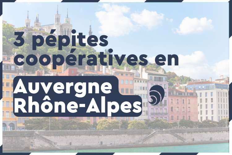 3 pépites coopératives en Auvergne-Rhône-Alpes. Crédit photo : Carenews.