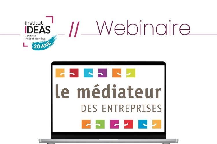 Webinaire organisé par l'Institut IDEAS avec le Médiateur des entreprises