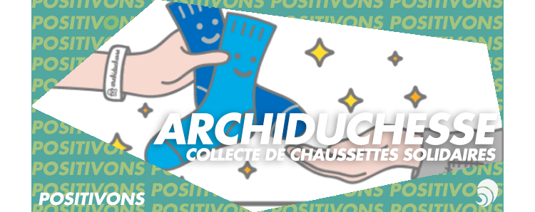 [POSITIVONS] Archiduchesse organise sa grande collecte de chaussettes