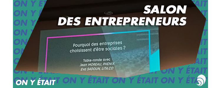 [ON Y ÉTAIT] Table ronde sur l’entrepreneuriat social au Salon des Entrepreneurs