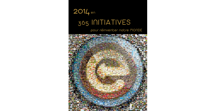 "2014 en 365 initiatives pour réinventer notre monde"