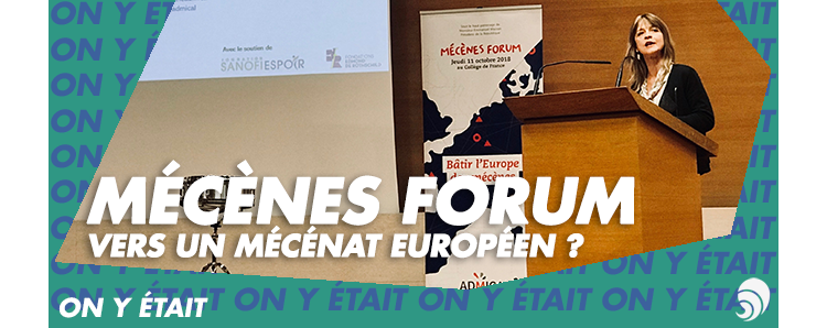 [ON Y ÉTAIT] Mécènes Forum 2018 : vers un mécénat européen ?