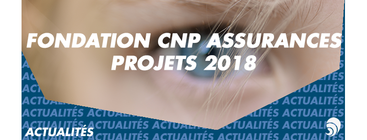 Les projets pour 2018 de la Fondation CNP Assurances
