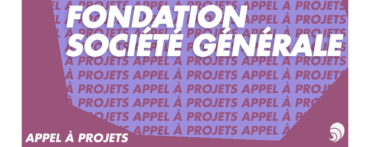 [AÀP] La Fondation Société Générale lance son appel à projets triannuel