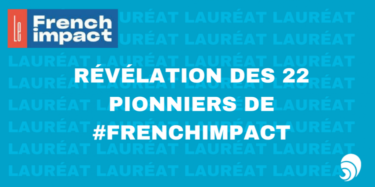 #FrenchImpact Révélation des 22 structures « Pionniers» du French Impact 