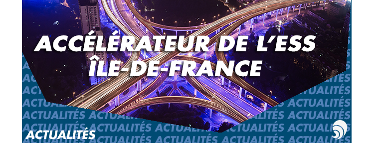 Lancement d'un accélérateur de l'Économie Sociale et Solidaire francilienne