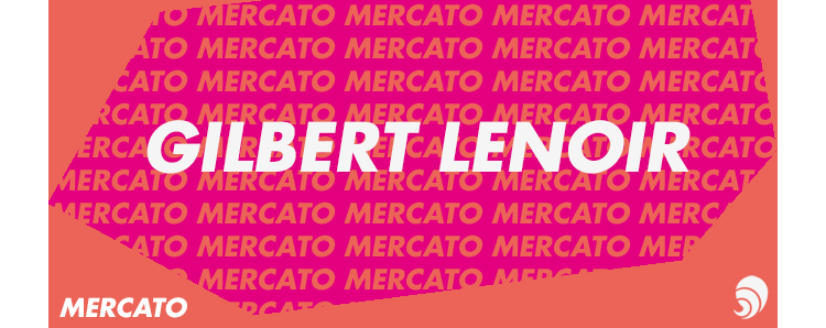 [MERCATO] Gilbert Lenoir rejoint le conseil d’administration de la Fondation ARC