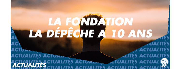 La Fondation Groupe Dépêche souffle sa dixième bougie