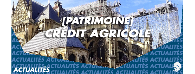[PATRIMOINE] Crédit Agricole, 40 ans de mécénat pour le patrimoine culturel