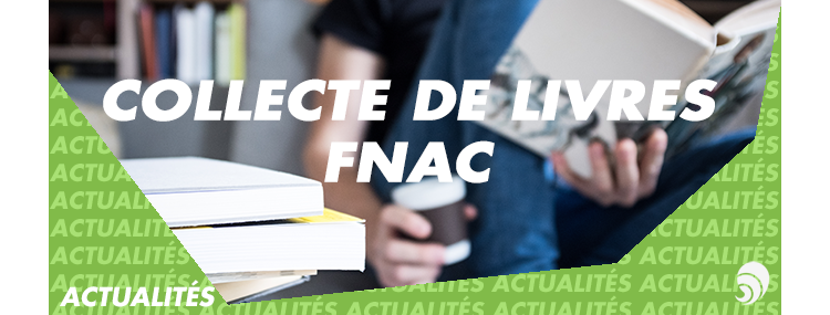 La Fnac lance la 6e édition de la grande collecte nationale de livres
