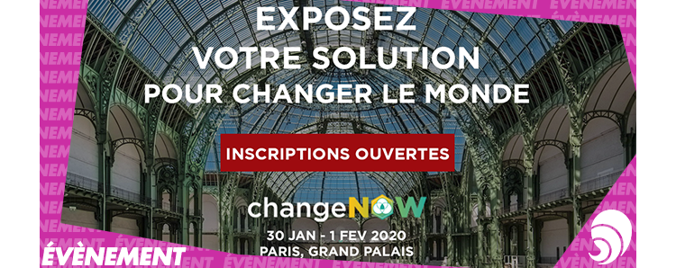3e édition de ChangeNOW : inscriptions ouvertes jusqu’au 30 septembre 2019