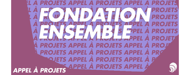 [AÀP] La Fondation Ensemble lance son appel à projets 2019