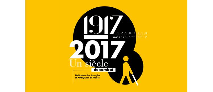 Célébrez avec nous le centenaire de la Fédération des Aveugles de France